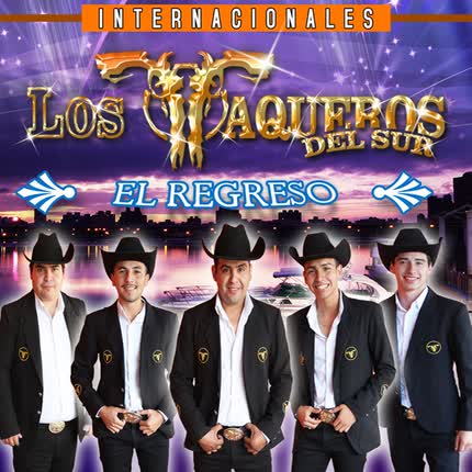 LOS VAQUEROS DEL SUR: El Regreso