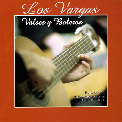 LOS VARGAS: Valses y Boleros