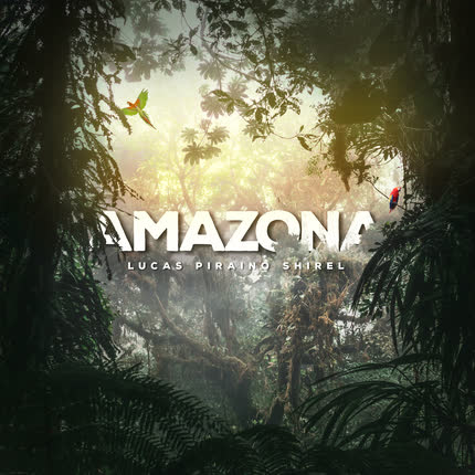 LUCAS PIRAINO & SHIREL: Amazonas