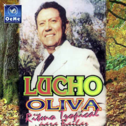 LUCHO OLIVA: Ritmo Tropical Para Bailar