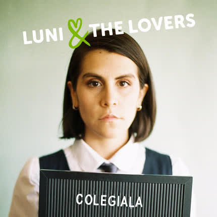 LUNI & THE LOVERS: Colegiala