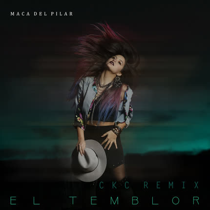 MACA DEL PILAR: El Temblor (CKC Remix)