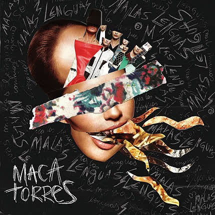 MACA TORRES: Malas Lenguas