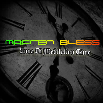 MAFREN BLESS: Inna di Meditation Time