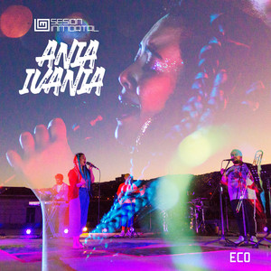 ANIA IVANIA: Eco (En Vivo)