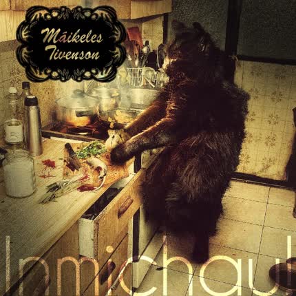 MAIKELES TIVENSON: Inmichau!