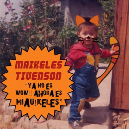 MAIKELES TIVENSON: Ya no es WOW! Ahora <br>es Miaukeles! » class=»wp -image-71428 size-full»/></figure><div class=