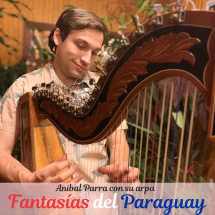 ANIBAL PARRA Y SU ARPA: Fantasías del Paraguay