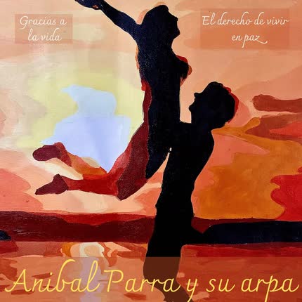 ANIBAL PARRA Y SU ARPA: Gracias a la Vida - El Derecho de Vivir en Paz (Tributo a los Más Grandes <br>Folcloristas de Chile) » class=»wp -image-37505 size-full» /></figure><div class=