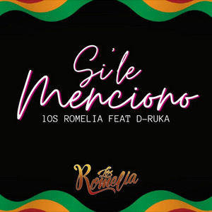 LOS ROMELIA: Si Le Menciono