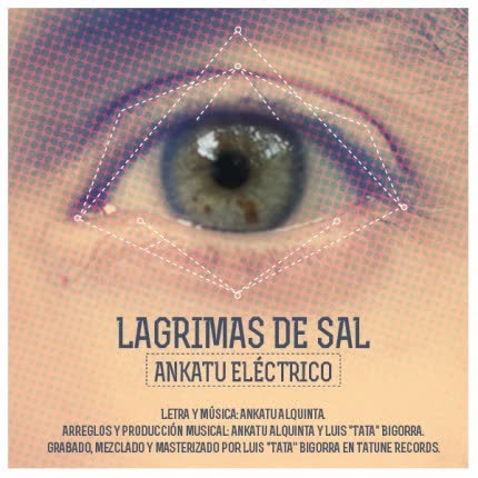 ANKATU ELECTRICO: Lagrimas de sal