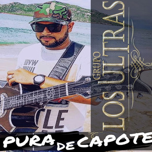 LOS ULTRAS: Puras De Capote
