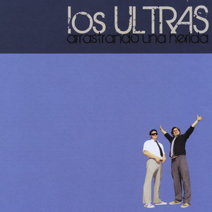 LOS ULTRAS: Arrastrando Una Herida
