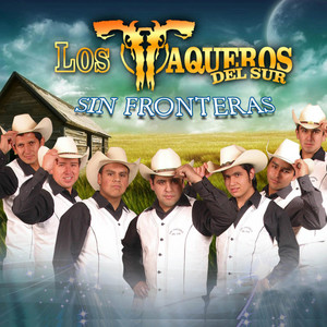 LOS VAQUEROS DEL SUR: Sin Fronteras