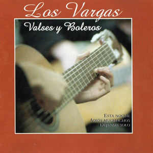 LOS VARGAS: Valses y Boleros