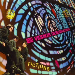 LOS VIDRIOS QUEBRADOS: Fictions (Remasterizado 2021)