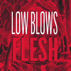 LOW BLOWS: Flesh