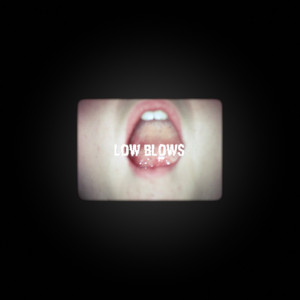 LOW BLOWS: Normal