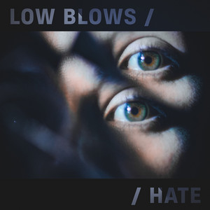 LOW BLOWS: I Hate