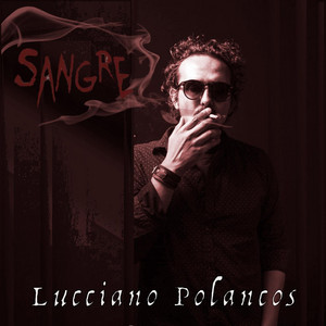 LUCCIANO POLANCOS: Sangre