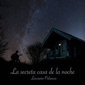 LUCCIANO POLANCOS: La Secreta Casa de la Noche