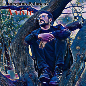 LUCCIANO POLANCOS: A Vivir
