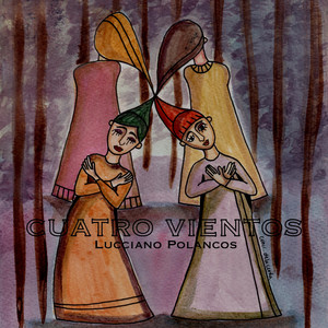 LUCCIANO POLANCOS: Cuatro Vientos