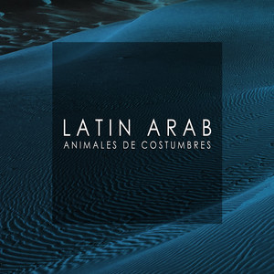 ANIMALES DE COSTUMBRES: Latin Arab