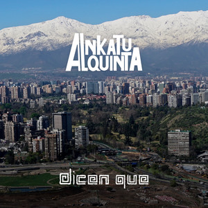 ANKATU ALQUINTA: Dicen Que