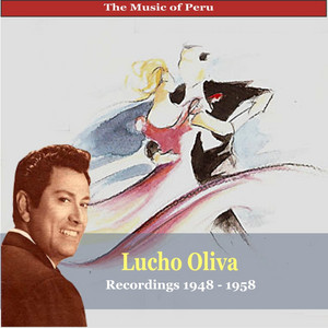 LUCHO OLIVA: The Music of Peru / Lucho Oliva / The Vals Peruano / Recordings 1948 -1958
