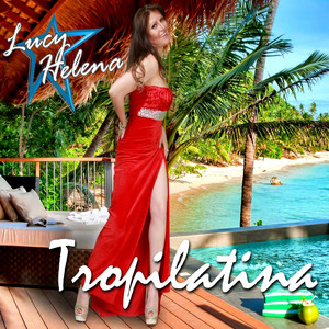LUCY HELENA: Tropilatina