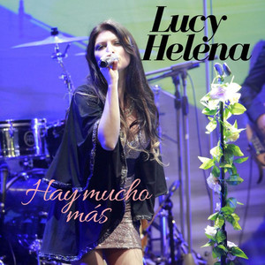 LUCY HELENA: Hay Mucho Más (En Vivo)