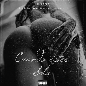 LUGASA: Cuando estés Sola
