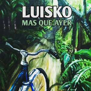 LUISKO: Más Que Ayer