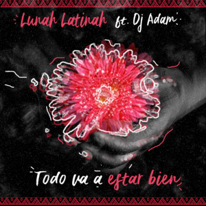 LUNAH LATINAH: Todo va a estar bien
