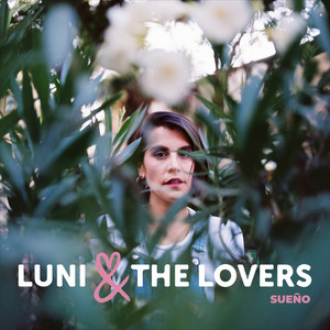 LUNI & THE LOVERS: Sueño