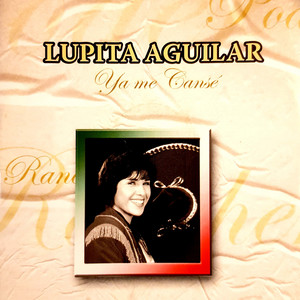 LUPITA AGUILAR: Ya Me Cansé