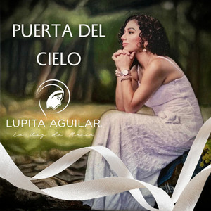 LUPITA AGUILAR: PUERTA DEL CIELO