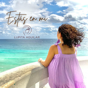 LUPITA AGUILAR: Estás en mi