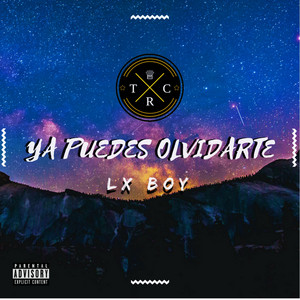 LX BOY: Ya Puedes Olvidarte
