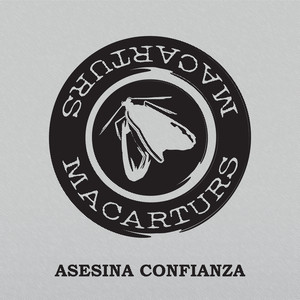 MACARTURS: Asesina Confianza