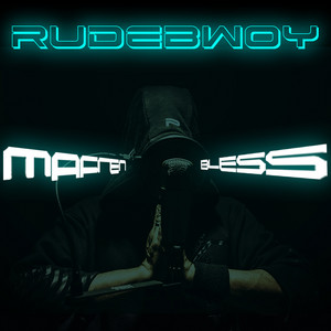 MAFREN BLESS: Rudebwoy