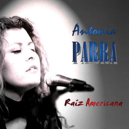 ANTONIA PARRA: Raíz Americana