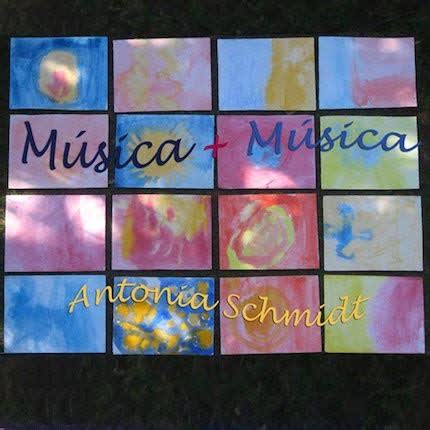 ANTONIA SCHMIDT: Musica + Musica