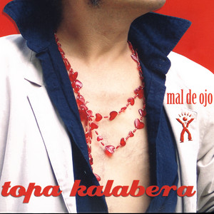 MAL DE OJO: Topa Kalabera