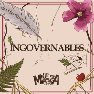 MALEZA: Ingovernables