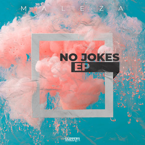 MALEZA: No Jokes