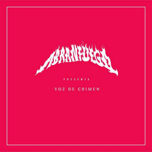 ABRANFUEGO: VOZ DE CRÍMEN