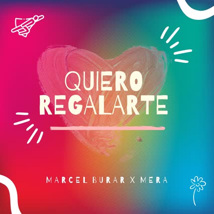 MARCEL BURAR: Quiero Regalarte (feat. Mera)