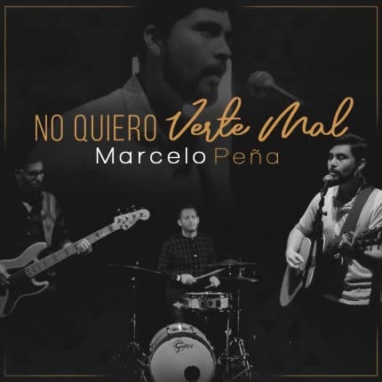 MARCELO PEÑA: No Quiero Verte Mal